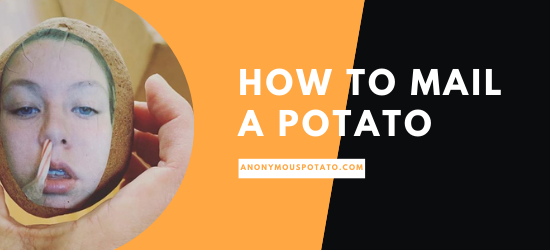 HOW TO MAIL A POTATO