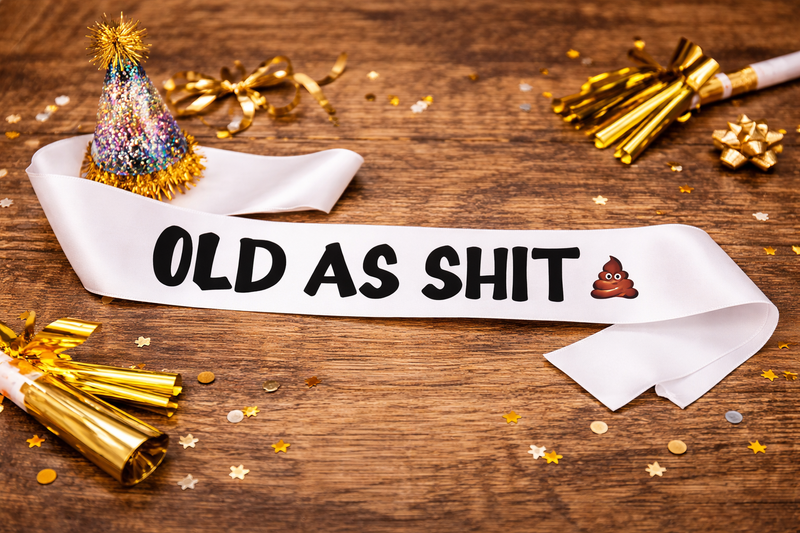 Old As Shit Sash