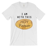 I am With This Hot Potato t-shirt - AnonymousPotato
